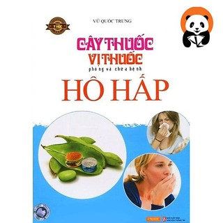 Cây Thuốc Vị Thuốc Phòng Và Chữa Bệnh Hô Hấp