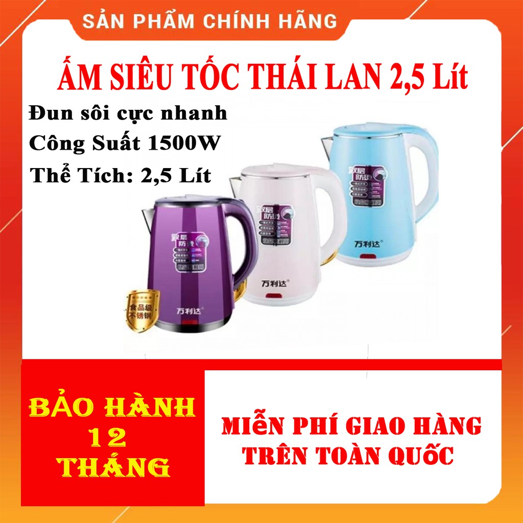 Ấm đun siêu tốc Thái Lan 2,5 lít siêu nhanh công suất 1800W