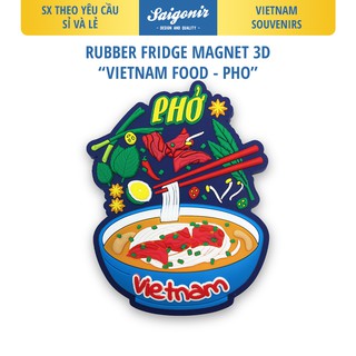 Sỉ và Lẻ Nam châm Tủ Lạnh Chất Liệu Nhựa Dẻo Saigonir - Hình Ảnh Phở Việt Nam - Quà lưu niệm Việt Nam