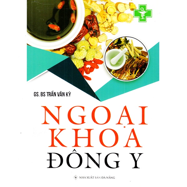 Sách - Bộ 2 Cuốn Sách Tác Giả ( GS.BS.Trần Văn Kỳ ) : Cẩm Nang Chẩn Đoán Và Điều Trị Nội Khoa Đông Y + Ngoại Khoa Đông Y