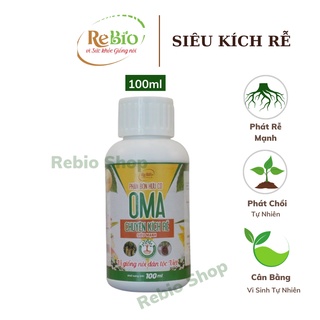 CHẾ PHẨM SINH HỌC 💞OMA KÍCH RỄ 100ml 💞Chuyên kích rễ cho cây, giúp cây ổn định bộ rễ. Dùng cho cây hoa, cây cảnh...