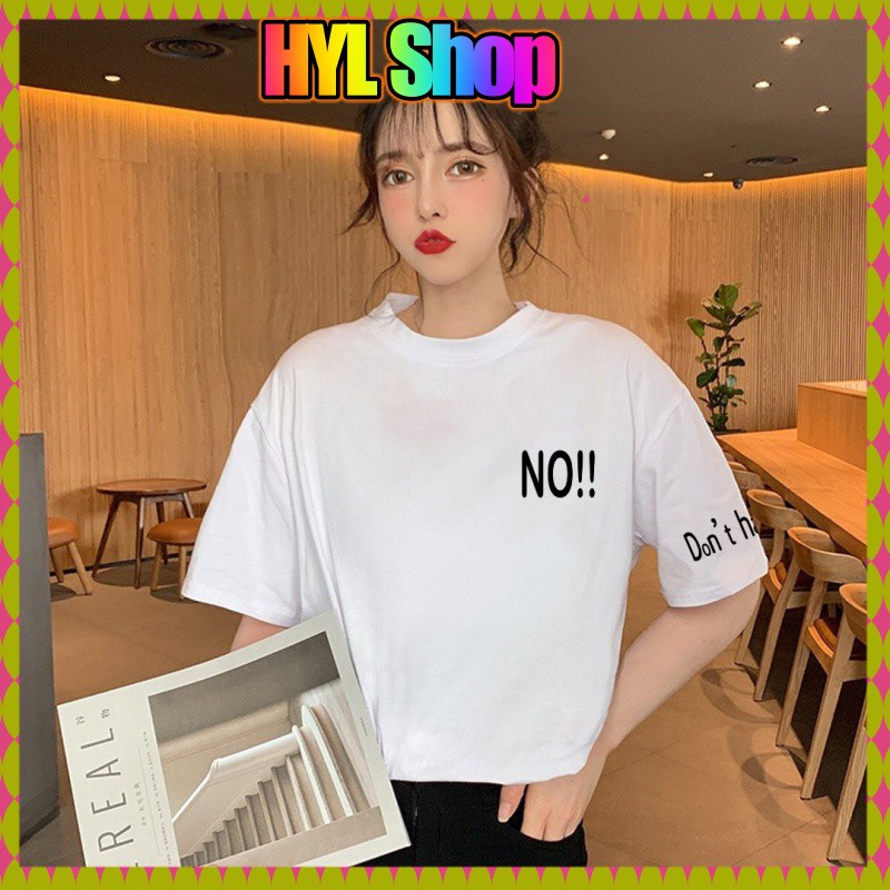 Áo Thun Tay Lỡ In Chữ NO Chất Liệu Cotton Siêu Thấm Hút Co Giãn 4 Chiều-HYL Shop Áo Thun Unisex HCM