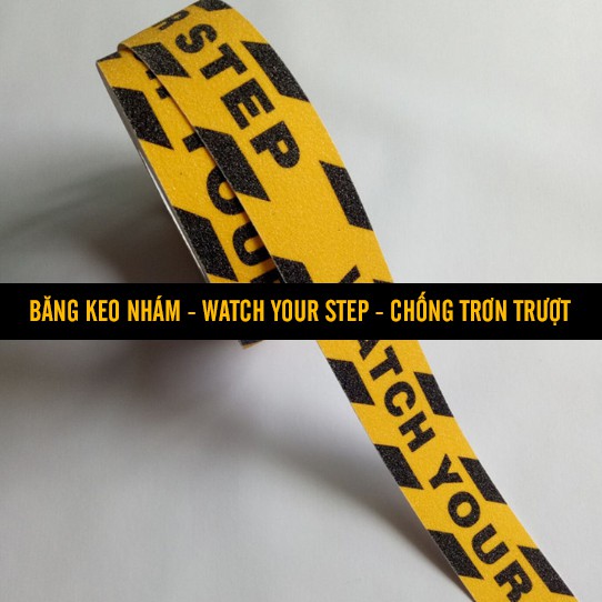 Watch Your Step - Băng keo tape caution nhám chống trơn trượt - Sticker Factory - kích thước 4.8cmx5m