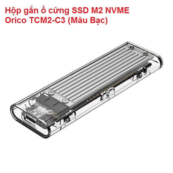 Hộp gắn ổ cứng SSD M2 NVME Orico TCM2-C3 (Màu Bạc)
