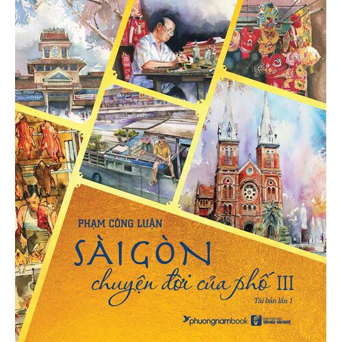 Sách - Sài Gòn Chuyện Đời Của Phố 3 (Tái bản năm 2021) - PN