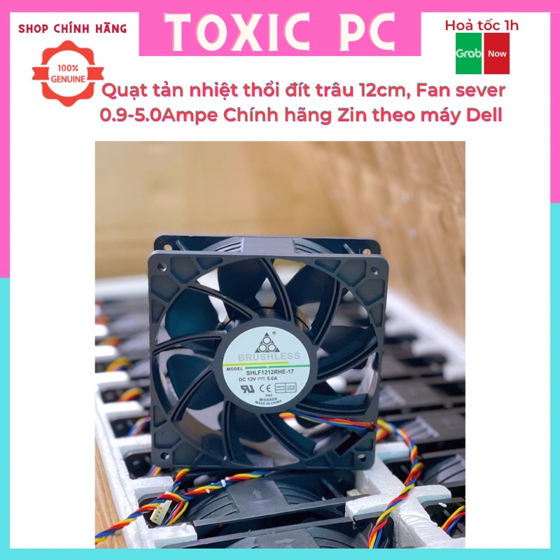 Quạt tản nhiệt thổi đít trâu 12cm, Fan sever 0.9-5.0Ampe Chính hãng Zin theo máy Dell _TOXIC STORE