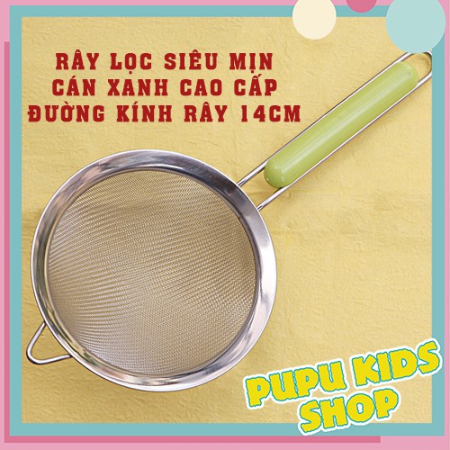 Rây Lọc inox Bột Cháo, Thức Ăn, Trái Cây Cho Bé Ăn Dặm (LOẠI XỊN Cán Xanh)