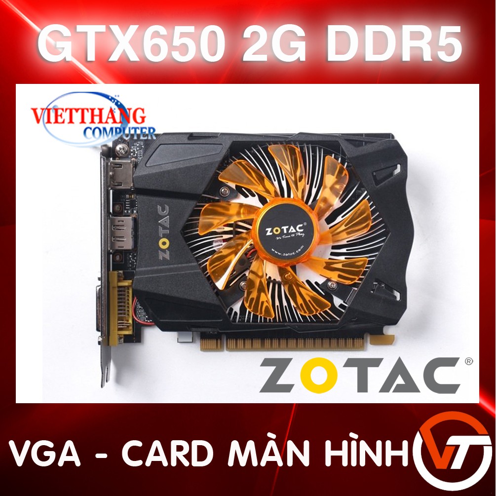 Cạc Màn Hình - VGA Zotac GTX650 2G DDR5 ( 2nd )