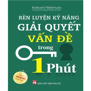 Sách - Rèn Luyện Kỹ Năng Giải Quyết Vấn Đề Trong 1 Phút (Bản Đặc Biệt 2016)