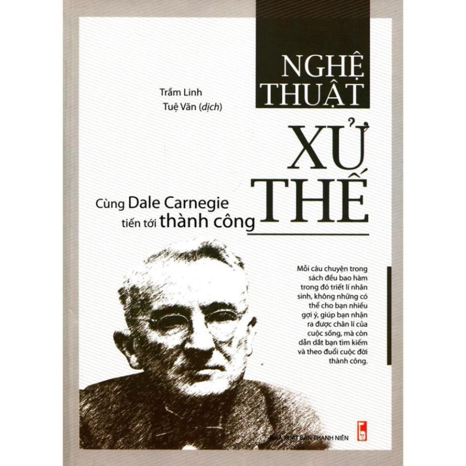 Sách - Nghệ Thuật Xử Thế - Cùng Dale Carnegie Tiến Tới Thành Công [Minh Long]