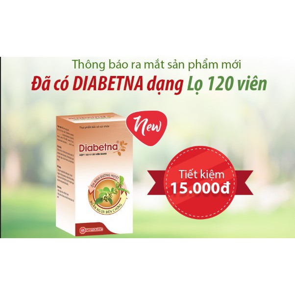 Diabetna Lọ 120 viên(=3 hộp)-Hỗ trợ hạ và ổn định đường huyết,ngăn ngừa biến chứng-Date mới nhất- CHÍNH HÃNG