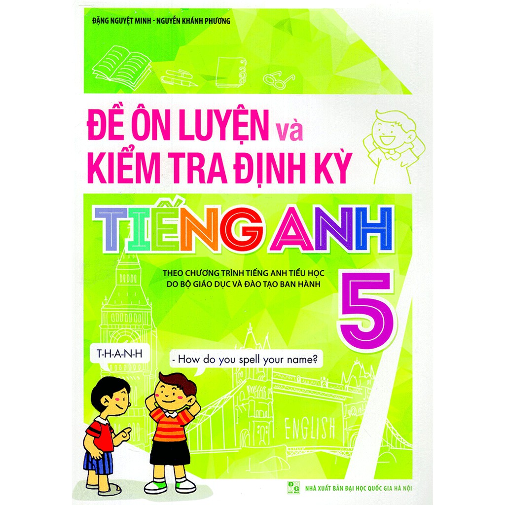 Sách: Đề Ôn Luyện Và Kiểm Tra Định Kỳ Tiếng Anh Lớp 5