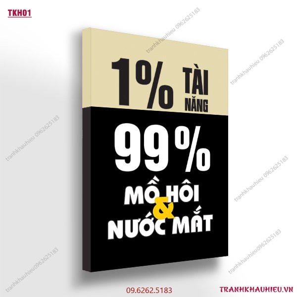 Tranh khẩu hiệu " 1% Tài Năng 99% Mồ Hôi và Nước Mắt "