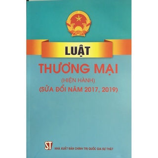 [sách] luật thương mại (hiện hành)(sửa đổi năm 2017, 2019)