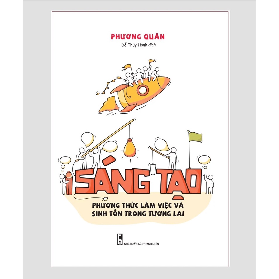 Sách - Sáng Tạo - Phương Thức Làm Việc Và Sinh Tồn Trong Tương Lai