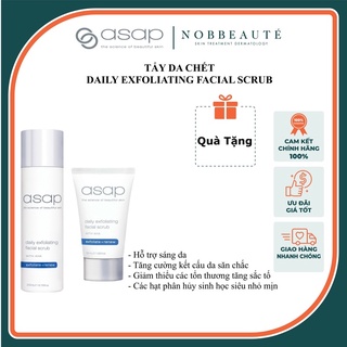 Tẩy tế bào chết Asap Exfoliating Daily Facial Scrub