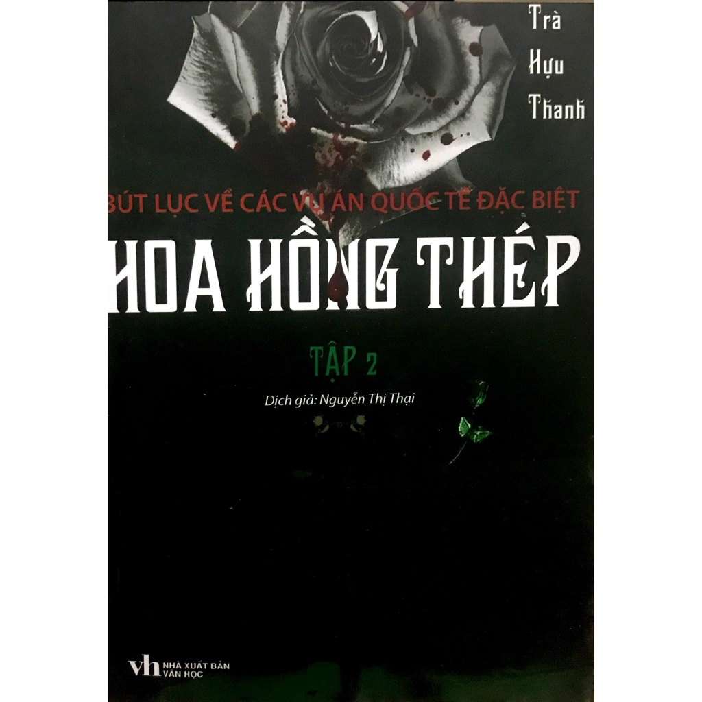 Sách - Hoa Hồng Thép - Bút Lục Về Các Vụ Án Quốc Tế Đặc Biệt