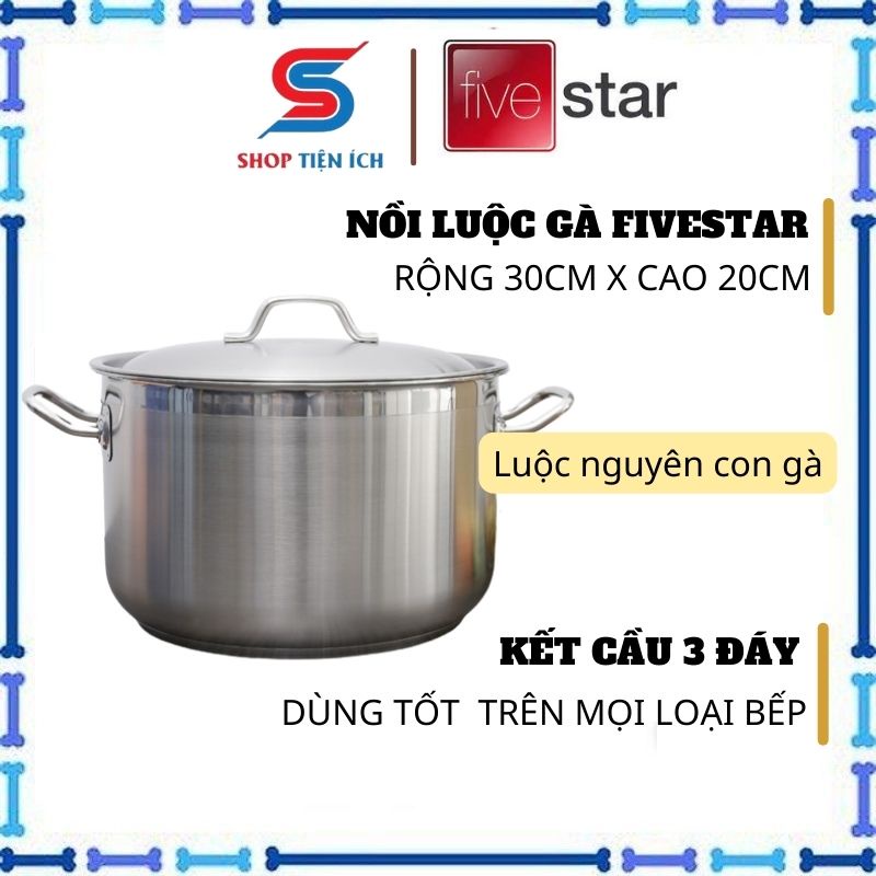 Nồi luộc gà 30cm Fivestar 3 đáy -Shop Tiện Ích