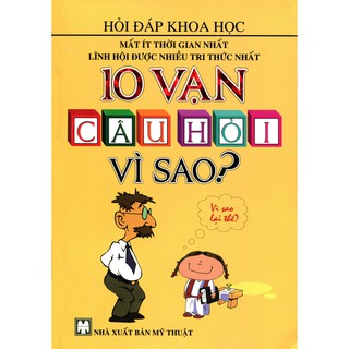 Sách 10 Vạn Câu Hỏi Vì Sao