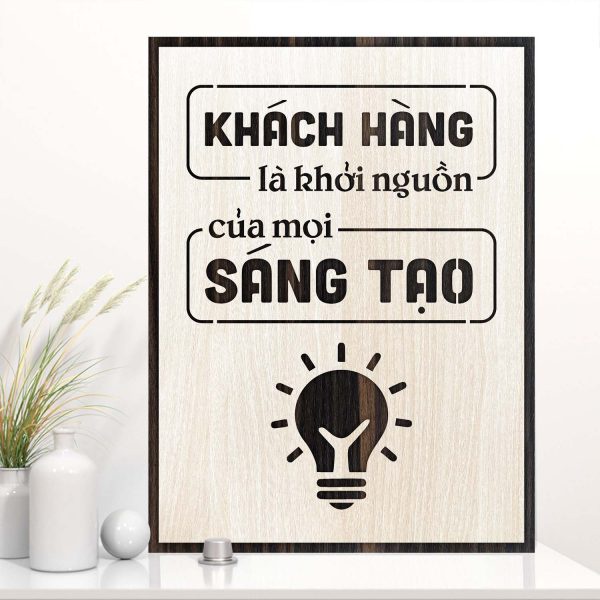 Tranh gỗ decor truyền cảm hứng "Khách hàng là khởi nguồn của mọi sáng tạo"