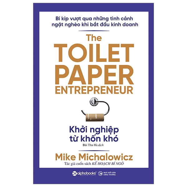 Sách - Khởi Nghiệp Từ Khốn Khó - The Toilet Paper Entrepreneur