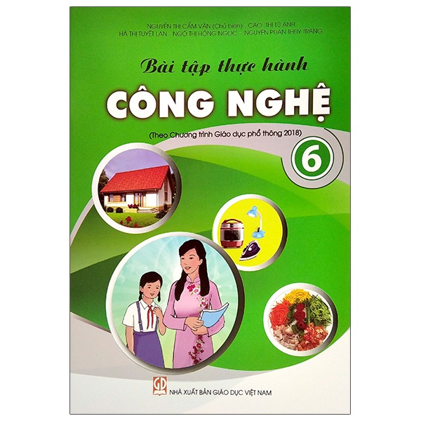 Sách Bài Tập Thực Hành Công Nghệ Lớp 6 (Theo Chương Trình Giáo Dục Phổ Thông 2018)