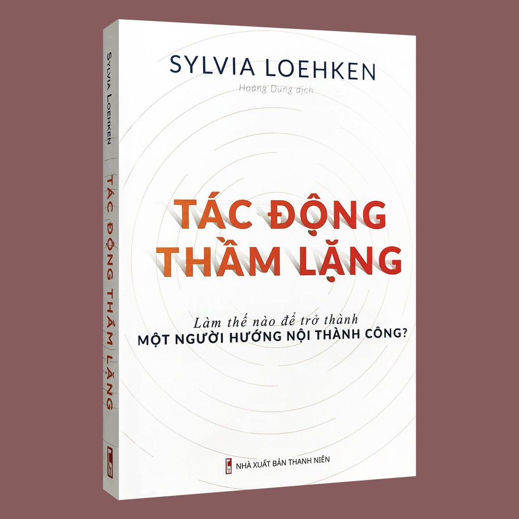 Sách - Tác Động Thầm Lặng - Làm Thế Nào Để Trở Thành Một Người Hướng Nội Thành Công (Kèm Bookmark)