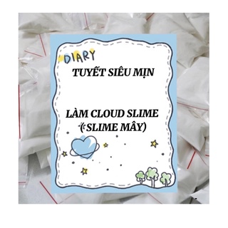 Tuyết Siêu Mịn ( làm Slime Mây )