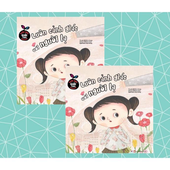 Sách - Giáo Dục Giới Tính - Luôn Cảnh Giác Với Người Lạ - Tân Việt