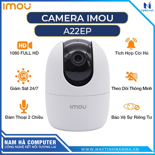 Camera Wifi IMOU A22EP, C22SP FullHD 1080P còi hú báo động chính hãng BH 24 tháng