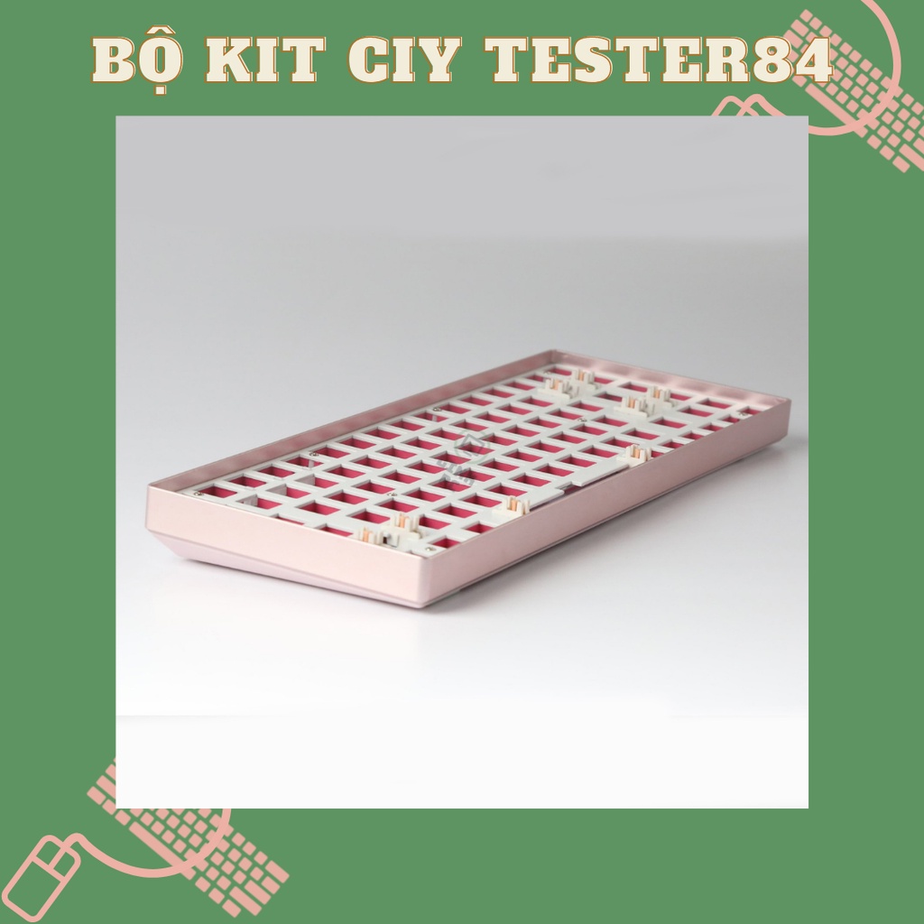 Kit bàn phím cơ CIY Tester84 Khung Nhôm LED RGB NEW BOX