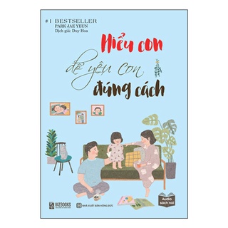 Sách hiểu con để yêu con đúng cách - bizbooks - bản quyền