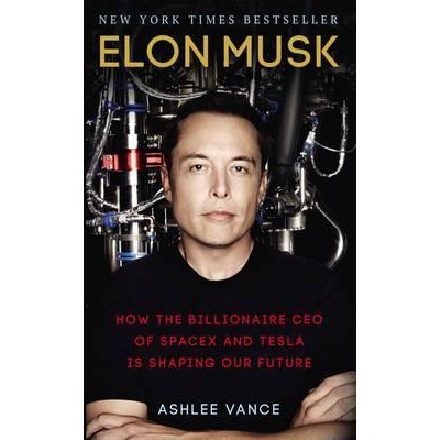 Sách Ngoại văn: Elon Musk: How The Billionaire CEO Of Spacex And Tesla Is Shaping Our Future