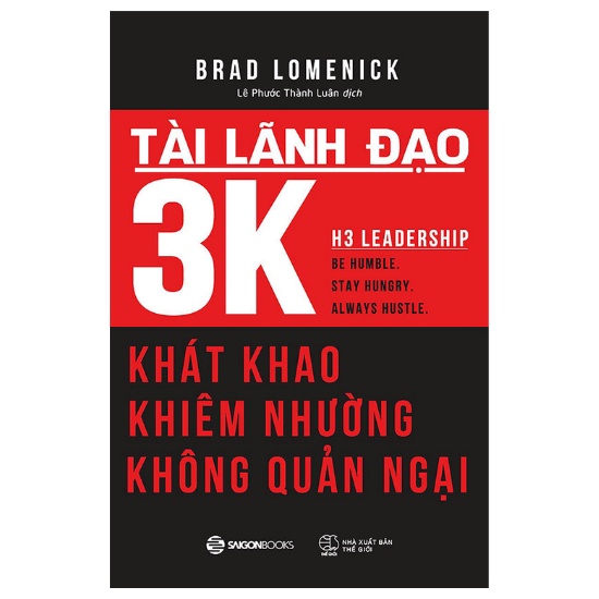 Sách - Tài Lãnh Đạo 3K: Khát Khao, Khiêm Nhường, Không Quản Ngại
