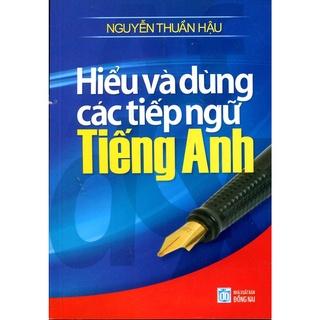 Sách - Hiểu và dùng các tiếp ngữ tiếng Anh