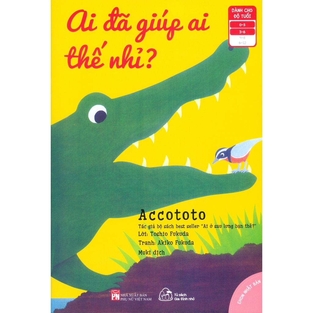 Sách Ehon Accototo - Ai Đã Giúp Ai Thế Nhỉ? (Từ 0 - 6 Tuổi)
