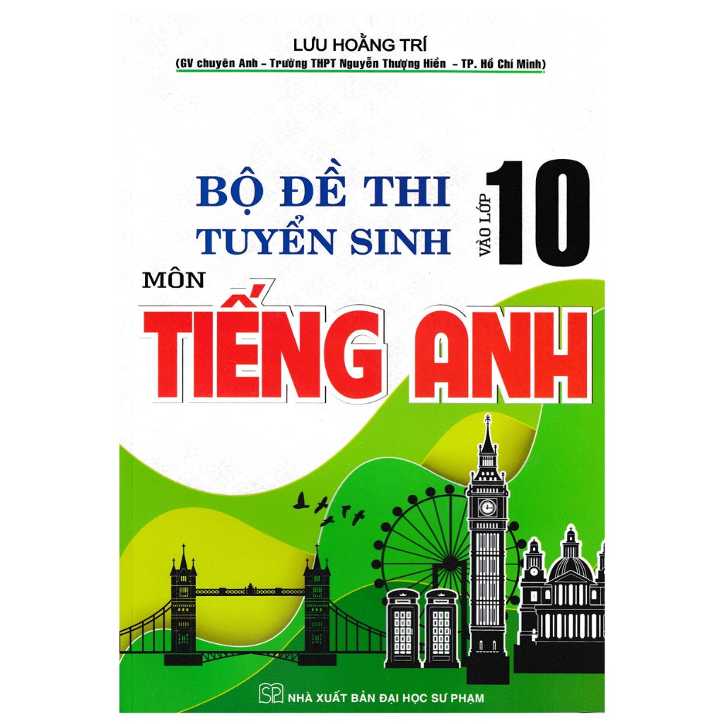 Sách - Bộ Đề Thi Tuyển Sinh Vào Lớp 10 Môn Tiếng Anh