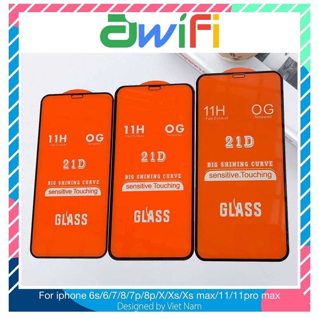 Kính cường lực Full màn 21D 6/6s/6plus/6s plus/7/8/7plus/8plus/x/xs/xs max/11/11pro max - Awifi Case