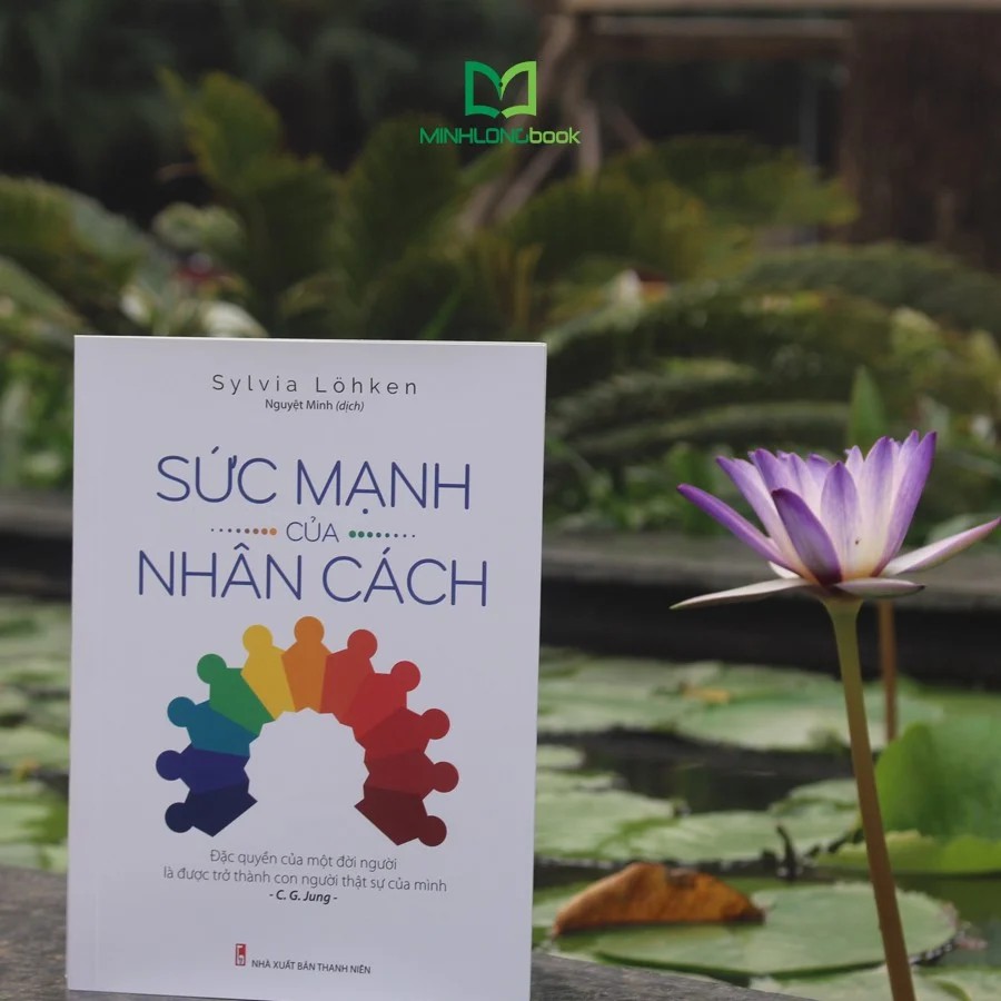 Sách: Sức Mạnh Của Nhân Cách - Đặc Quyền Của Một Đời Người Là Được Trở Thành Con Người Thật Sự Của Mình