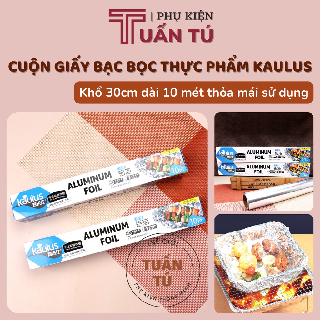 Cuộn giấy bạc bọc thực phẩm hãng KAULUS dùng cho nồi chiên không dầu, lò nướng khổ 30cm dài 10 mét - Tuấn Tú Case