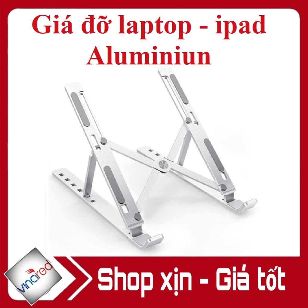 Giá Đỡ Laptop Stand Nhôm Có Thể Gấp Gọn Hỗ Trợ Tản Nhiệt Điều Chỉnh Độ Cao Để Máy Tính Xách Tay MacBook IPad 11-15 inch