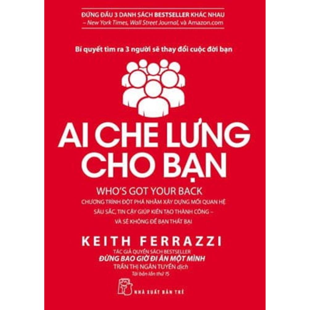 Sách - Ai Che Lưng Cho Bạn - Tác giả Keith Ferrazzi - NXB Trẻ