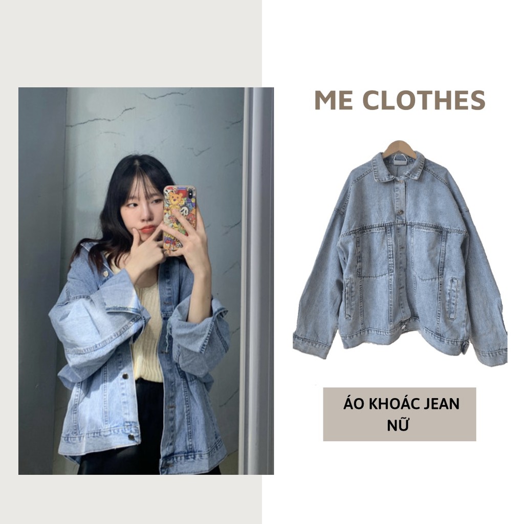 Áo khoác jeans nữ xanh nhạt from rộng hàn quốc, áo bò ulzzang oversize đi học du lịch thời trang cá tính