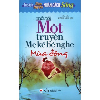 Mỗi Tối Một Truyện Mẹ Kể Bé Nghe - Mùa Đông