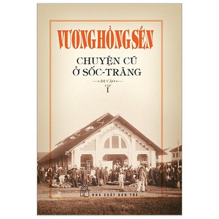 Sách - vương hồng sển - chuyện cũ ở sốc -trăng - di cảo - tập 1