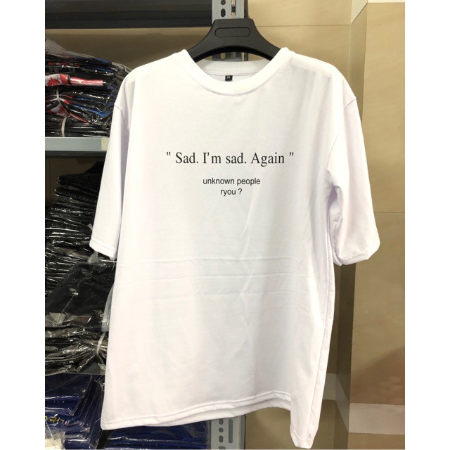 Áo Thun SAD AGAIN Trắng Unisex HÓT HÍT