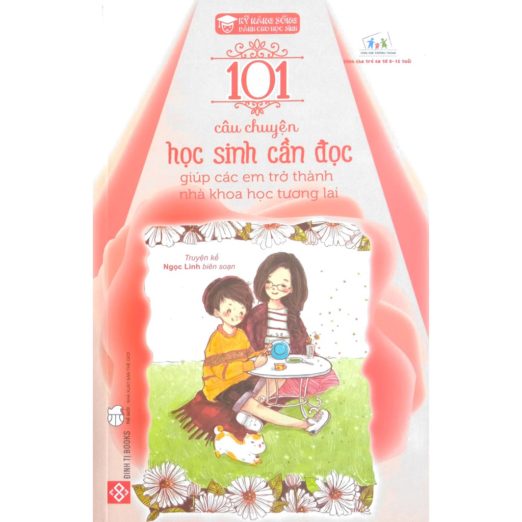 Sách - Kỹ năng sống - 101 Câu chuyện học sinh cần đọc giúp các em trở thành nhà khoa học tương lai