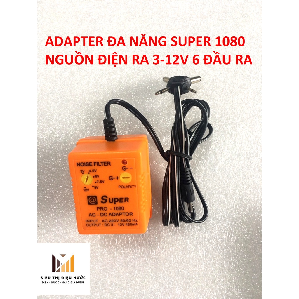 {SIÊU RẺ} Adapter đa năng SUPER 1080 450MA 3-12V, 6 đầu ra đảo cực được