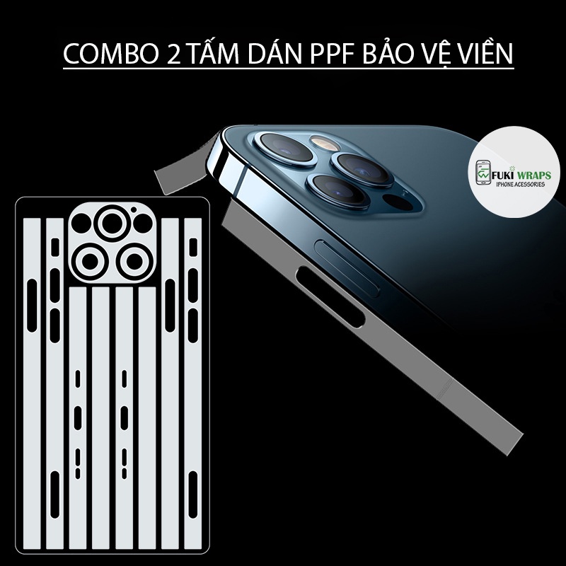 Dán Viền PPF trong suốt dành Cho 13 Pro Max , 12 Pro Max , 11 Pro Max , 7 Plus , 6 Plus , X , XS , XS MAX - FukiShop