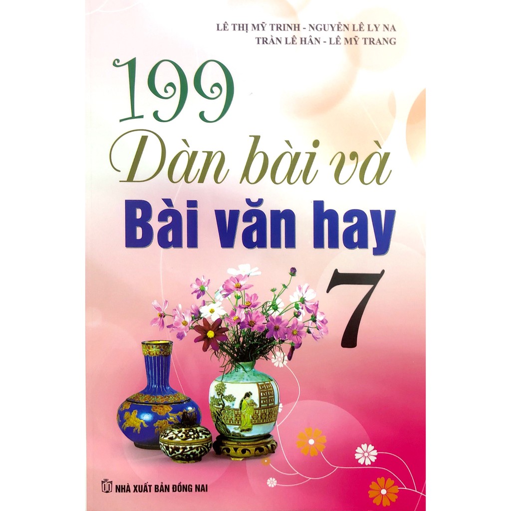 Sách - 199 Dàn Bài Và Bài Văn Hay Lớp 7